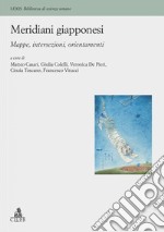 Meridiani giapponesi. Mappe, intersezioni, orientamenti libro