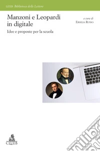 Manzoni e Leopardi in digitale. Idee e proposte per la scuola libro