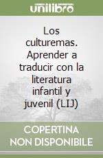 Los culturemas. Aprender a traducir con la literatura infantil y juvenil (LIJ) libro