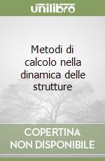 Metodi di calcolo nella dinamica delle strutture