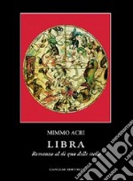 Libra. Romanzo al di qua delle stelle