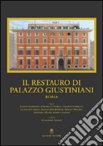 Il restauro di Palazzo Giustiniani a Roma libro