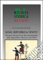 Roma, Repubblica: venite! Percorsi attraverso la documentazione della Repubblica romana del 1849 libro