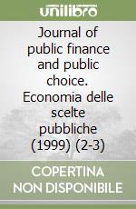 Journal of public finance and public choice. Economia delle scelte pubbliche (1999) (2-3) libro