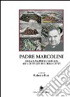 Padre Marcolini. Dalla casa per la famiglia alla costruzione della città libro