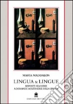 Lingua & lingue. Risposte semiserie a domande molto serie sulla lingua italiana libro