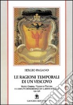 Le ragioni temporali di un vescovo. Maffeo Gambara vescovo di Tortona e il conflitto giurisdizionale con il Senato di Milano libro