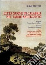 Città nuove in Calabria nel tardo Settecento libro