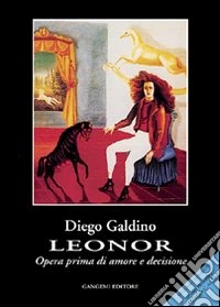 Leonor. Opera prima di amore e decisione