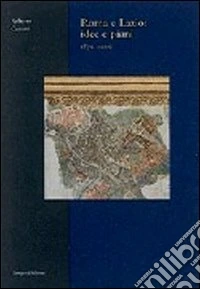 Roma e Lazio: idee e piani (1870-2000)