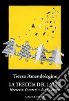 La treccia del latte. Romanzo di amori e di una donna libro di Amendolagine Teresa