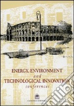 Energy, environment and technological innovation conferences libro