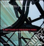 Il mattatoio di Testaccio a Roma libro