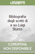 Bibliografia degli scritti di e su Luigi Sturzo libro