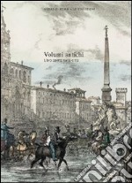 Volumi antichi. Libro aperto sulla città. Catalogo delle collezioni