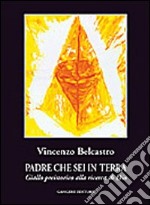 Padre che sei in terra. Giallo preistorico alla ricerca di Dio