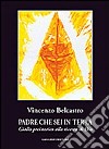 Padre che sei in terra. Giallo preistorico alla ricerca di Dio libro