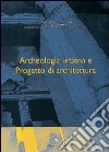 Archeologia urbana e progetto di architettura libro