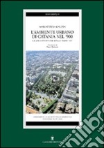 L'ambiente urbano di Catania nel '900. Le architetture degli anni '20 libro