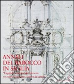 Annali del barocco in Sicilia. Vol. 6: Capitali europee del barocco tra cultura del progetto e cultura del cantiere libro