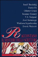 Brodskij, Fo, Grass, Heaney, Naipaul, Saramago, Szymborska, Walcott raccontano il mestiere dello scrittore libro