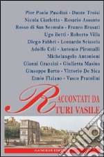 Pasolini, Troisi, Ciarletta, Assunto, di San Secondo, Brusati, Betti, Villa, Fabbri, Sciascia, Celi, Piromalli, Antonioni, Grazzini, Masina, Berto, De Sico... libro