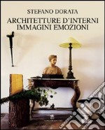 Architettura d'interni. Immagini, emozioni libro