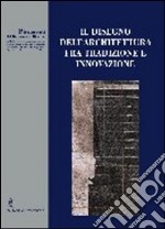 Il disegno dell'architettura fra tradizione e innovazione. Strumenti del dottorato di ricerca