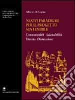 Nuovi paradigmi per il progetto sostenibile. Contestualità, adattabilità, durata, dismissione