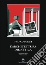 L'architettura didattica. Nuova ediz. libro