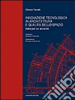 Innovazione tecnologica in architettura e qualità dello spazio. Note per un accordo libro