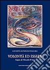 Volontà e essere. Saggio di filosofia prima libro