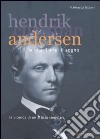 Hendrik Christian Andersen. La vita, l'arte, il sogno libro
