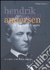 Hendrik Christian Andersen. La vita, l'arte, il sogno libro di Fabiani Francesca