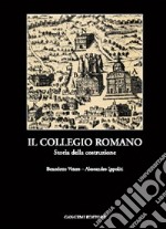 Il collegio romano. Storia della costruzione libro