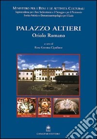 Palazzo Altieri. Oriolo Romano. Restauro e la valorizzazione dell'area museale di Palazzo Altieri