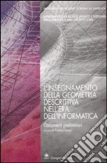 L'insegnamento della geometria descrittiva nell'era dell'informatica. Documenti preliminari (Roma, 23-24-maggio 2003)