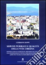 Servizi pubblici e qualità della vita urbana. Discussione sul ruolo ed il significato della partecipazione delle comunità locali ai processi decisionali e... libro