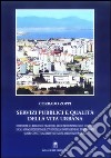 Servizi pubblici e qualità della vita urbana. Discussione sul ruolo ed il significato della partecipazione delle comunità locali ai processi decisionali e... libro