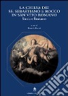 La Chiesa dei Ss. Sebastiano e Rocco in San Vito Romano. Storia e restauro libro di Fiorani Donatella