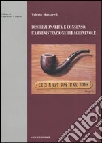 Discrezionalità e consenso: l'amministrazione irragionevole