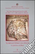 Una fonte documentaria per lo studio dei diritti civici e delle proprietà collettive. «Il Bollettino Usi Civici». La provincia di Rieti. Con CD-ROM