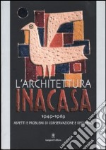 L'architettura Ina Casa (1949-1963). Aspetti e problemi di conservazione e recupero libro