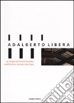 Adalberto Libera, nei disegni del Centre Pompidou e dell'Archivio Centrale di Stato. Catalogo della mostra (Roma, 30 gennaio-14 marzo 2004) libro