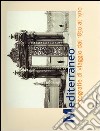 Mediterraneo. Fotografie di viaggio dal 1850 al 1910. Catalogo della mostra (Roma, 7 aprile-6 giugno 2004) libro