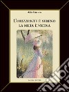 L'orizzonte è sereno. La meta è vicina libro