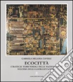 Ecocittà. Strategie territoriali delle nazioni unite nell'era della globalizzazione