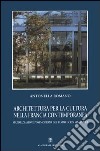 Architettura per la cultura nella Francia contemporanea. Spazializzazione postmoderna del tempo e crisi semantica libro di Romano Antonella