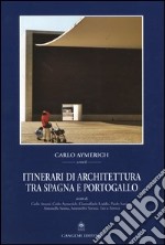 Itinerari di architettura tra Spagna e Portogallo libro