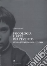 Psicologia e arte dell'evento. Storia eventualista 1977-2003